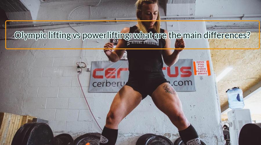 Olympic lifting vs powerlifting