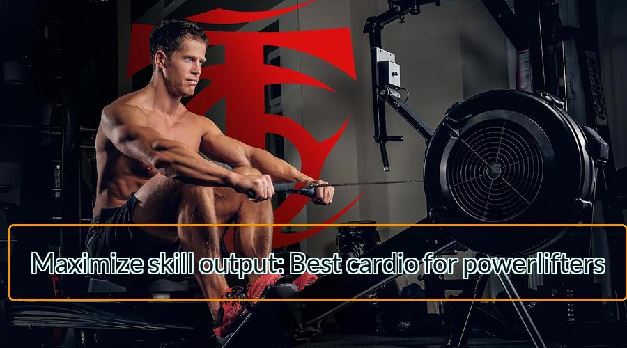 Best cardio for powerlifters