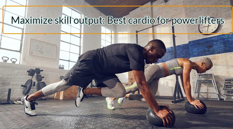 Best cardio for powerlifters